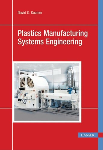 Plastics Manufacturing Systems Engineering: A