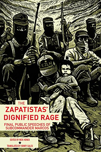 The Zapatistas' Dignified Rage: Final Public Speeches of Subcommander Marcos [Paperback]