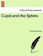 Cupid and the Sphinx [Paperback]