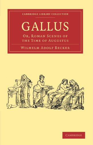 Gallus Or, Roman Scenes of the Time of Augustus [Paperback]