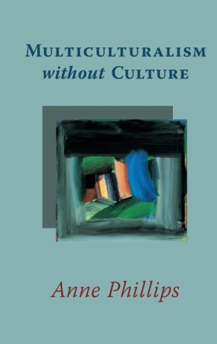 Multiculturalism ithout Culture [Paperback]