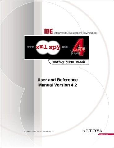 Xml Spy 4.2 User And Reference Manual [Paperback]