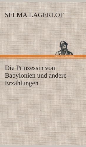 Die Prinzessin Von Babylonien und Andere Erzahlungen [Hardcover]