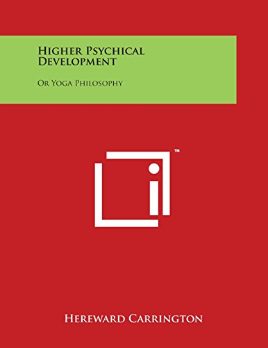 Higher Psychical Development  Or Yoga Philosophy [Paperback]