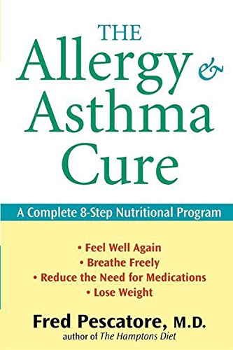 The Allergy and Asthma Cure A Complete 8-Step Nutritional Program [Paperback]