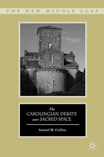 The Carolingian Debate over Sacred Space [Har