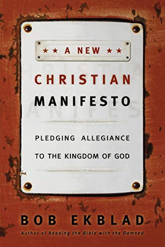 A New Christian Manifesto Pledging Allegiance To The Kingdom Of God [Paperback]