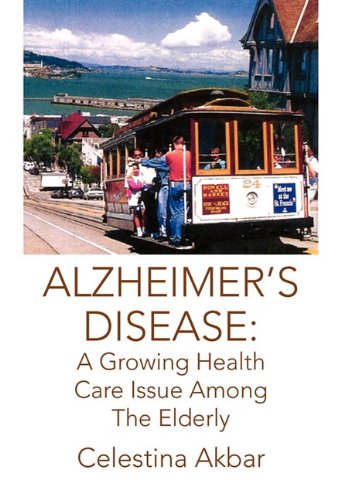 Alzheimer's Disease  A Groing Health Care Issue among the Elderly [Hardcover]