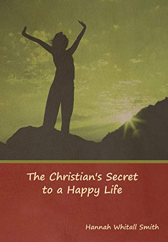 Christian's Secret to a Happy Life [Hardcover]