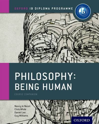 IB Philosophy Being Human Course Book: Oxford IB Diploma Program [Paperback]