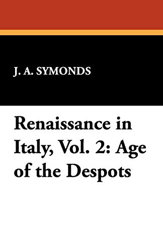 Renaissance in Italy  Age of the Despots [Paperback]