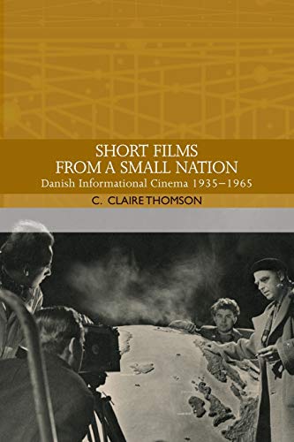 Short Films from a Small Nation Danish Informational Cinema 1935-1965 [Paperback]