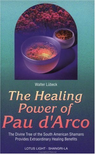 Healing Power of Pau D'Arco [Paperback]