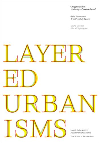 Layered Urbanisms: Gregg Pasquarelli / Galia