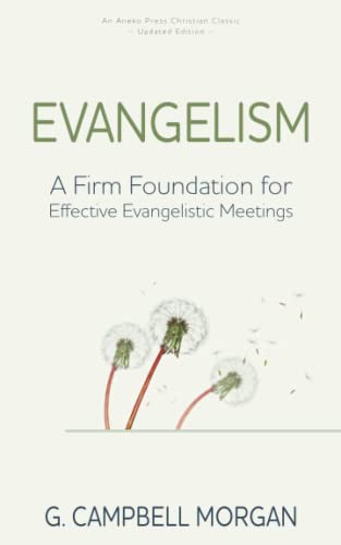 Evangelism  A Firm Foundation for Effective Evangelistic Meetings [Paperback]