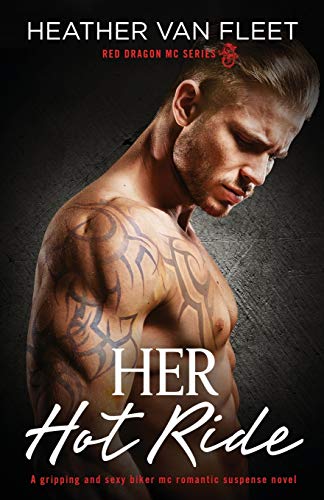 Her Hot Ride  A Gripping and Sexy Biker Mc Romantic Suspense Novel [Paperback]