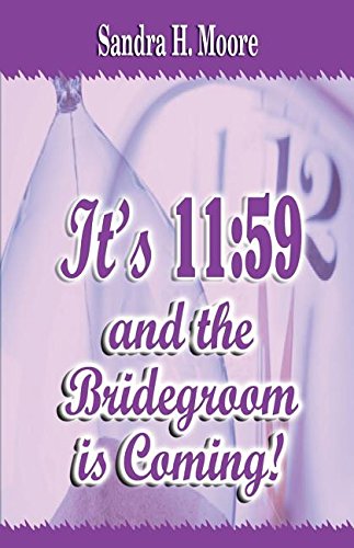 It's 11 59 And The Bridegroom Is Coming [Paperback]