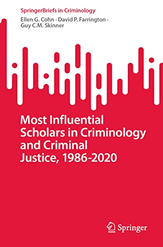 Most Influential Scholars in Criminology and Criminal Justice, 1986-2020 [Paperback]