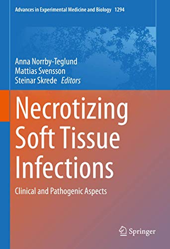 Necrotizing Soft Tissue Infections: Clinical and Pathogenic Aspects [Hardcover]