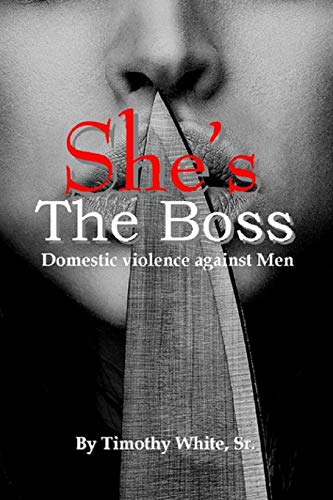 She's the Boss  Domestic Violence Against Men [Paperback]