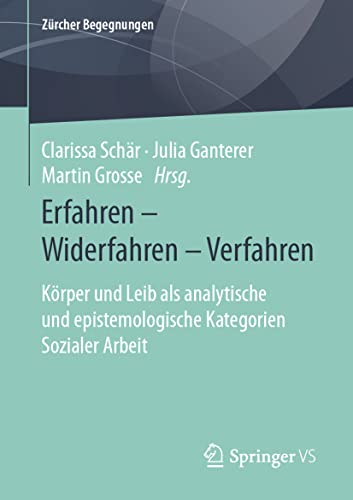 Erfahren  Widerfahren  Verfahren: Krper und Leib als analytische und epistemo [Paperback]