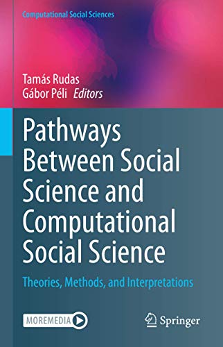 Pathways Between Social Science and Computational Social Science: Theories, Meth [Hardcover]