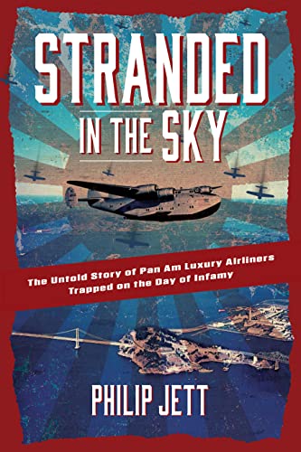 Stranded in the Sky: The Untold Story of Pan Am Luxury Airliners Trapped on the  [Paperback]