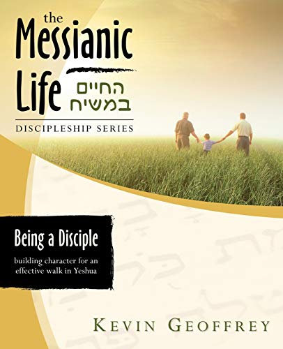 Being A Disciple Of Messiah Building Character For An Effective Walk In Yeshua  [Paperback]