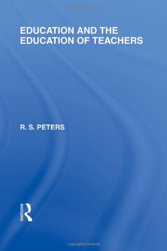 Education and the Education of Teachers (International Library of the Philosophy [Hardcover]