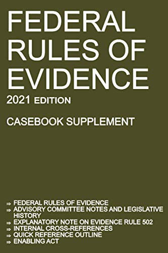 Federal Rules of Evidence 2021 Edition (Casebook Supplement)  With Advisory Co [Paperback]