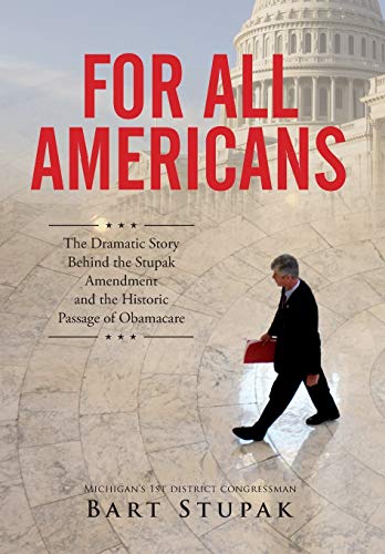 For All Americans (the Dramatic Story Behind The Stupak Amendment And The Histor [Hardcover]