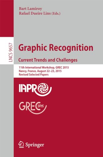 Graphic Recognition. Current Trends and Challenges: 11th International Workshop, [Paperback]