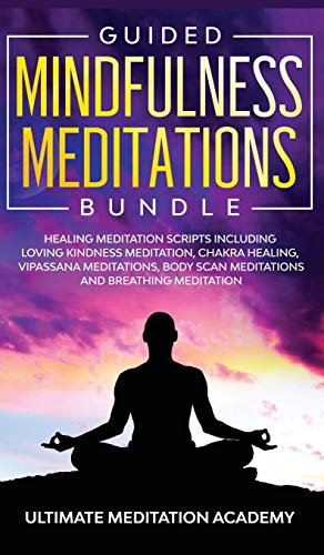 Guided Mindfulness Meditations Bundle  Healing Meditation Scripts Including Lov [Hardcover]