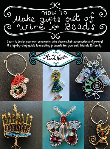 Ho To Make Gifts Out Of Wire And Beads