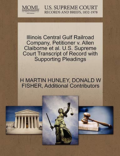 Illinois Central Gulf Railroad Company, Petitioner V. Allen Claiborne et Al. U.  [Paperback]