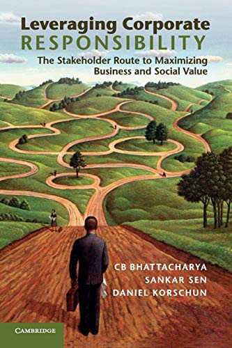 Leveraging Corporate Responsibility The Stakeholder Route to Maximizing Busines [Paperback]