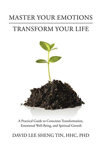 Master Your Emotions-Transform Your Life  A Practical Guide to Conscious Transf [Paperback]