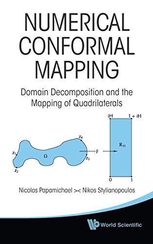 Numerical Conformal Mapping Domain Decomposition and the Mapping of Quadrilater [Hardcover]