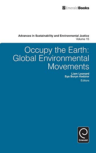 Occupy The Earth Global Environmental Movements (advances In Sustainability And [Hardcover]