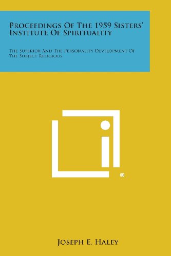 Proceedings of the 1959 Sisters' Institute of Spirituality  The Superior and th [Paperback]