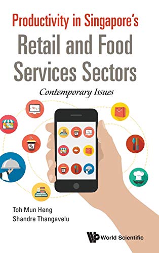 Productivity In Singapore's Retail And Food Services Sectors Contemporary Issue [Hardcover]