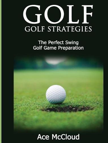 Golf Golf Strategies The Perfect Sing Golf Game Preparation [Hardcover]