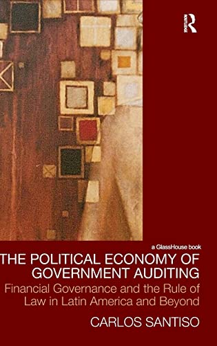 The Political Economy of Government Auditing Financial Governance and the Rule  [Hardcover]