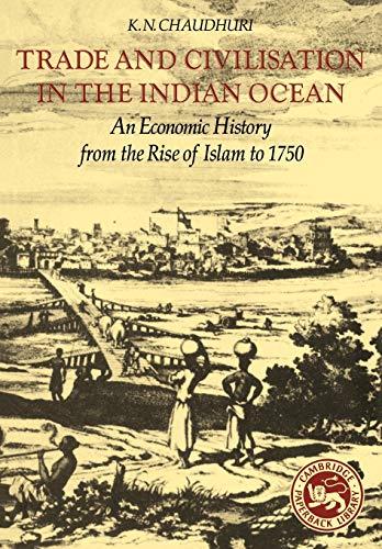 Trade and Civilisation in the Indian Ocean An Economic History from the Rise of [Paperback]