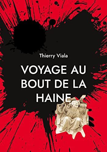 Voyage Au Bout De La Haine