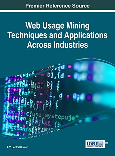 Web Usage Mining Techniques And Applications Across Industries (advances In Data [Hardcover]