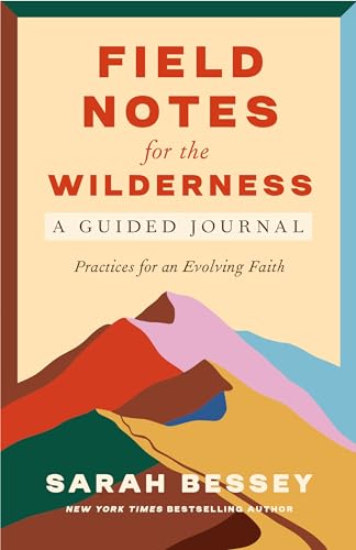 Field Notes for the Wilderness: A Guided Journal: Practices for an Evolving Fait [Paperback]