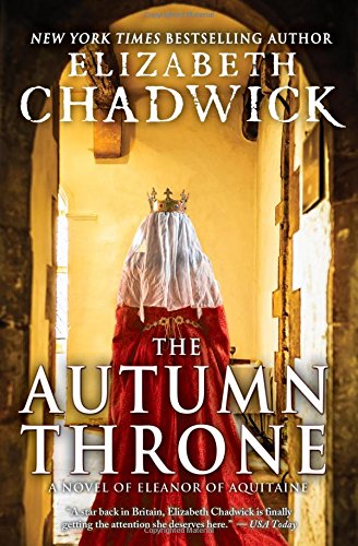 The Autumn Throne: A Novel of Eleanor of Aquitaine [Paperback]