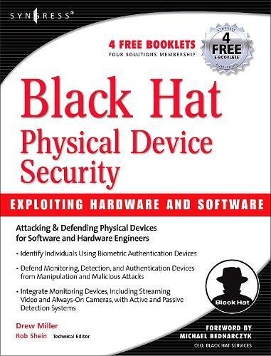 Black Hat Physical Device Security Exploiting Hardare and Softare [Hardcover]