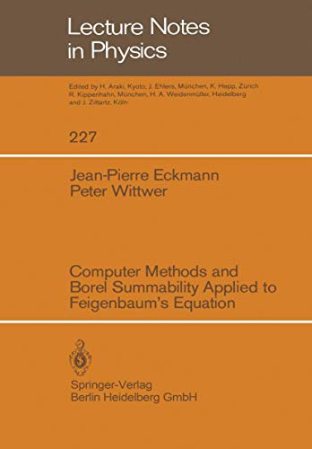 Computer Methods and Borel Summability Applied to Feigenbaums Equation [Paperback]